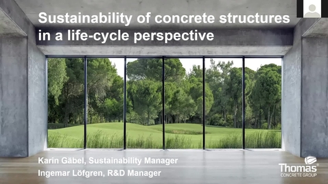 Thumbnail for Sustainability of conrete structures in a life-cycle perspective  – Karin Gäbel and Ingemar Löfgren