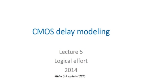 Thumbnail for Lecture 5 on RC delay - logical effort 2015