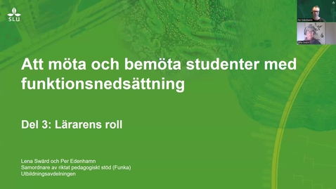 Thumbnail for Del 3: Lärarens roll - Att möta och bemöta studenter med funktionsnedsättning