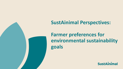 Thumbnail for SustAinimal Perspectives – Farmer preferences for environmental sustainability goals
