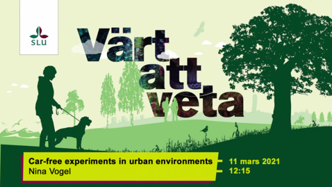 Thumbnail for Worth knowing Ultuna: Car-free experiments in urban environments