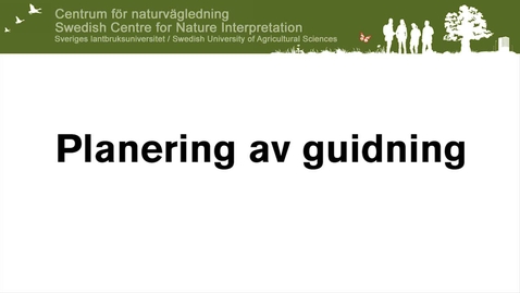 Thumbnail for CNV - Film 1, om Grunder och Planering, med Per Sonnvik och Anders Arnell. Till passen om Grunder i naturvägledning och Planering av guidning.