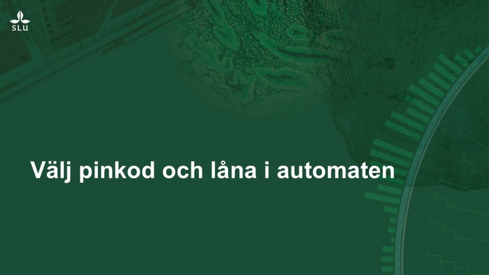 Välj pinkod och låna i automaten