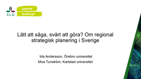 Thumbnail for Ida Andersson &amp; Moa Tunström - Lätt att säga, svårt att göra? Om regional strategisk planering i Sverige