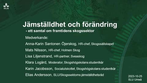 Thumbnail for Jämställdhet och förändring - ett samtal om framtidens skogssektor