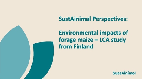 Thumbnail for SustAinimal Perspectives – Environmental impacts of forage maize – LCA study from Finland