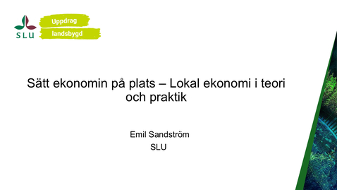 Thumbnail for Emil Sandström: Sätt ekonomin på plats - Lokal ekonomi i teori och praktik