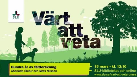 Thumbnail for Värt att veta: Hundra år av fältforskning