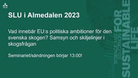 Thumbnail for Vad innebär EUs politiska ambitioner för den svenska skogen. Samsyn och skiljelinjer i skogsfrågan