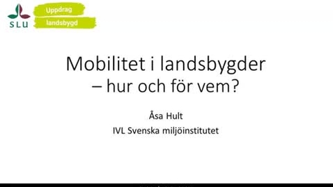 Thumbnail for Mobilitet i landsbygder -  Åsa Hult