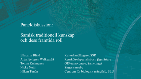 Thumbnail for 3. Paneldiskussion 1: Samisk traditionell kunskap och dess framtida roll