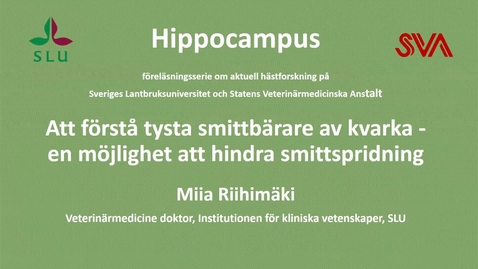 Thumbnail for Kvarka - att förstå tysta smittbärare, en möjlighet att hindra smittspridning, Miia Riihimäki