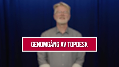Thumbnail for Topdesk – Stänga ett ärende