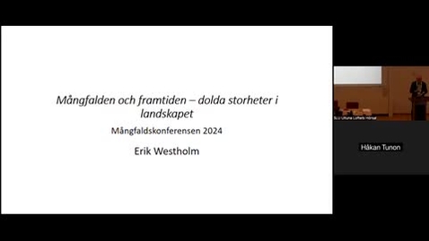 Thumbnail for Mångfaldskonferensen 2024: Erik Westholm - Framtiden och mångfalden – dolda storheter i landskapet
