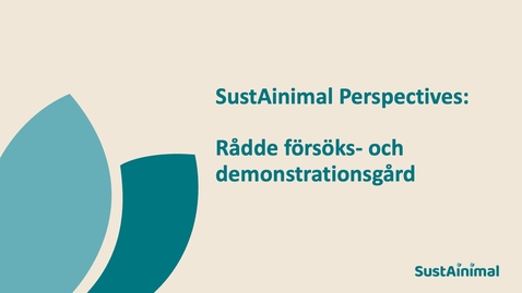 Thumbnail for SustAinimal Perspectives – Rådde försöks- och demonstrationsgård