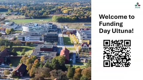 Thumbnail for Funding Day Ultuna 2025 - Part 01 Welcome and Introduction