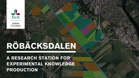 Thumbnail for Röbäcksdalen - A research station for experimental knowledge production