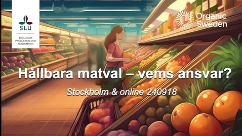 Thumbnail for Hållbara matval – vems ansvar?