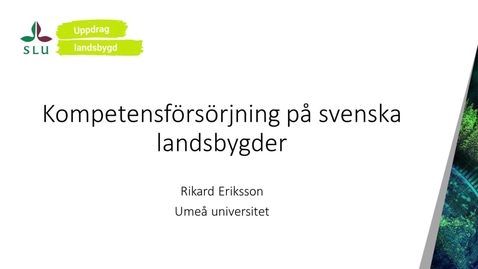 Thumbnail for Kompetensförsörjning på svenska landsbygder