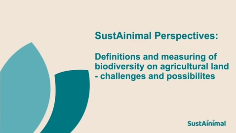 Thumbnail for SustAinimal Perspectives: Definitions and measuring of biodiversity on agricultural land - challenges and possibilites
