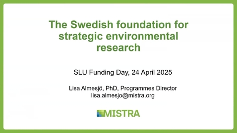 Thumbnail for Funding Day Ultuna 2025 - Part 02 Mistra