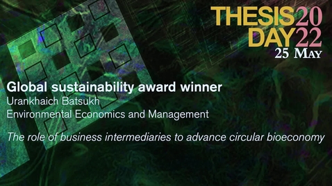 Thumbnail for Thesis Day 2022 - Global sustainability award winner Urankhaich Batsukh