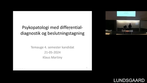 Thumbnail for Psykopatologi. Gennemgang af &quot;obj.psyk&quot; med videoer. Differentialdiagnostik og beslutningstagning