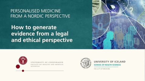 Thumbnail for Personalised Medicine – 4.3 How to generate evidence from a legal and ethical perspective