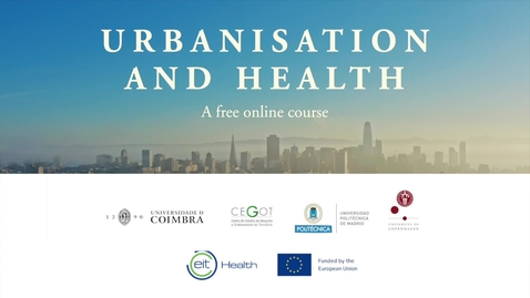 Thumbnail for Urbanisation and health – A Free Online Course
