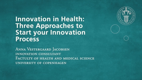 Thumbnail for Innovation in Health: Three Approaches to Start your Innovation Process