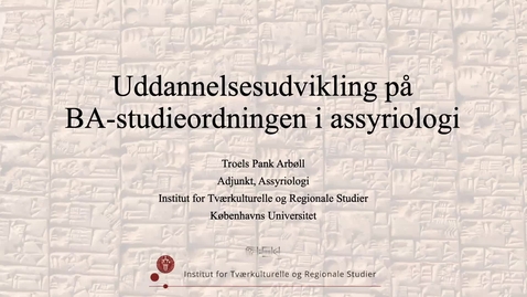Thumbnail for Troels Pank Arbøll: Uddannelsesudvikling på assyriologis BA-studieordning