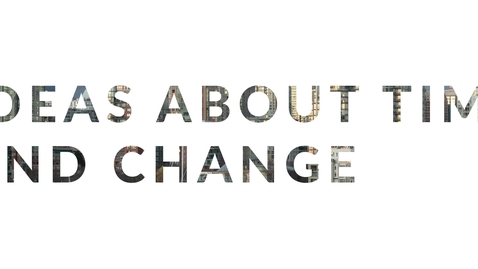 Thumbnail for Sustainable Development – Ideas and Imaginaries: 4.1 Time and Change