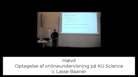 Thumbnail for Hævd - Optagelser fra auditori-/onlineundervisning på KU Science