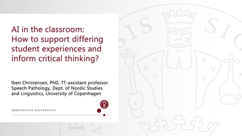 Thumbnail for Iben Christensen - AI in the classroom: How to support differing student experiences and inform critical thinking