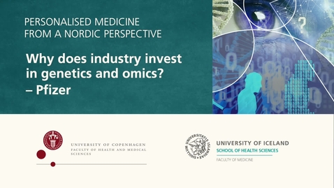 Thumbnail for Personalised Medicine – 6.4.2 Why does industry invest in genetics and omics? Pfizer