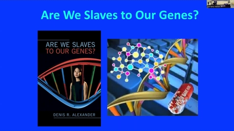 Thumbnail for Are we Slaves to our Genes? | Denis Alexander, Founder &amp; Past Director, Faraday Institute Science and Religion, Cambridge