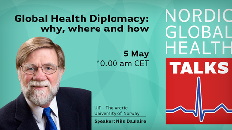 Thumbnail for Global Health Diplomacy: Why, Where and How