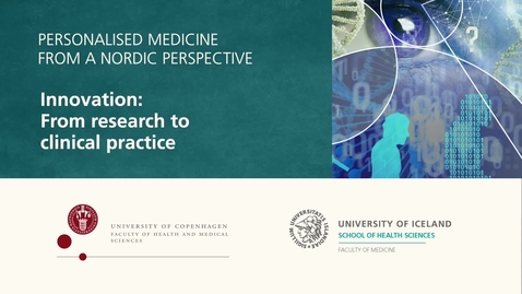 Thumbnail for Personalised Medicine – 4.5 Innovation: From research to clinical practice 