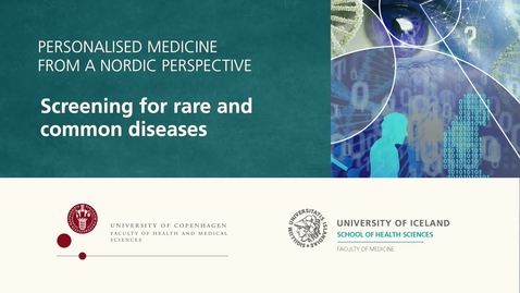 Thumbnail for Personalised Medicine – 5.1 Screening for rare and common diseases