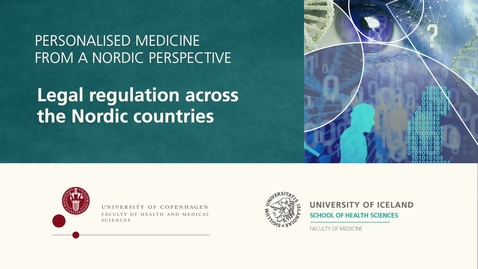 Thumbnail for Personalised Medicine – 6.2 Legal regulation across the Nordic countries