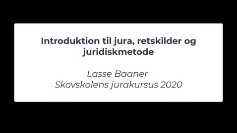 Thumbnail for Introduktion til jura, retskilder og juridisk metode