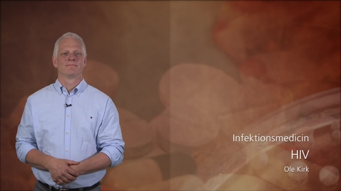 Thumbnail for Infektionsmedicin - HIV - Ole Kirk 