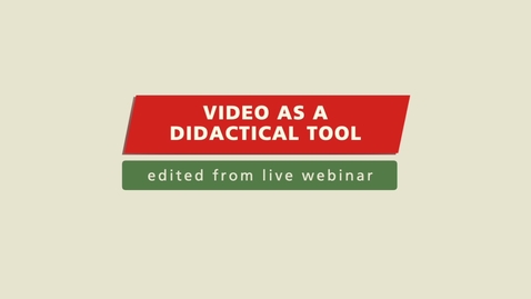 Thumbnail for Video as a Didactical Tool - Edited from live Webinar