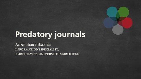 Thumbnail for Predatory journals – Anne Berit Bagger