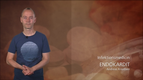 Thumbnail for Infektionsmedicin - Endokardit - Andreas Knudsen
