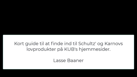 Thumbnail for Adgang til Schultz' og Karnovs  produkter via Københavns Universitetsbibliotek, KUB
