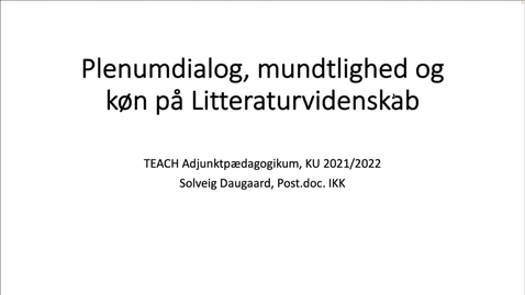 Thumbnail for Plenumdialog, mundtlighed og køn på Litteraturvidenskab - Solveig Daugaard