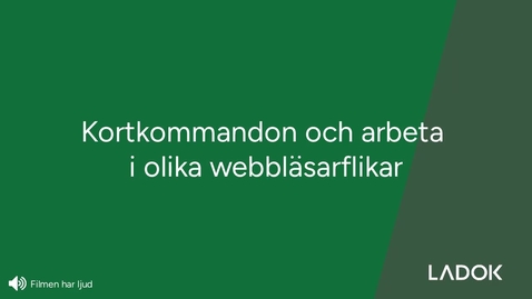 Thumbnail for Använda kortkommandon och arbeta i webbläsarflikar