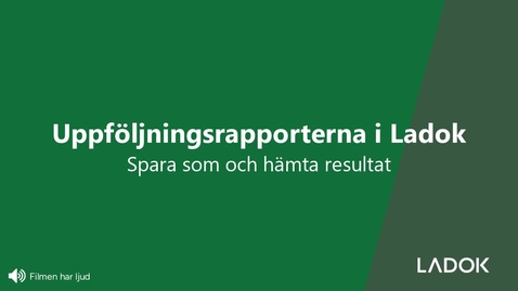 Thumbnail for Uppföljningsrapporterna: Spara som och hämta resultat