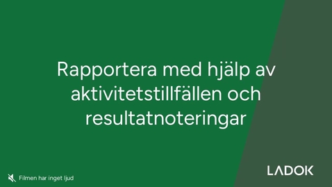 Thumbnail for Demonstration av resultatrapportering med stöd av aktivitetstillfällen och resultatnoteringar